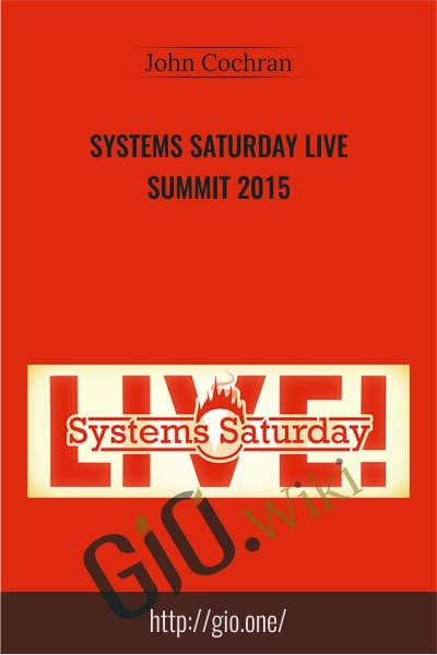 Systems Saturday Live Summit 2015 -  John Cochran