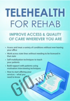 Telehealth for Rehab: Improve Access & Quality of Care Wherever You Are - Donald L. Hayes