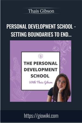 Personal Development School - Setting Boundaries to End Compulsive People-Pleasing & Create Authentic Connections - Thais Gibson
