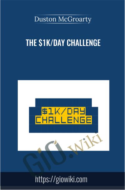 The $1K/Day Challenge - Duston McGroarty