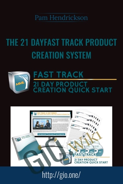 The 21 DayFast Track Product Creation System -  Pam Hendrickson
