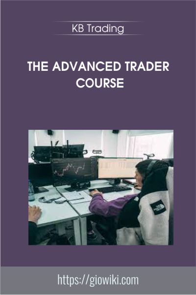 The Advanced Trader Course - KB Trading