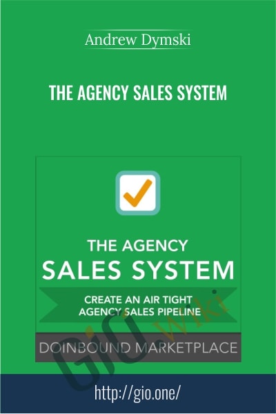 The Agency Sales System - Andrew Dymski