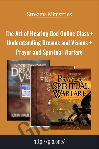 The Art of Hearing God Online Class + Understanding Dreams and Visions + Prayer and Spiritual Warfare – Streams Ministries