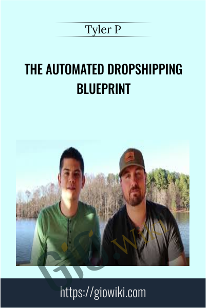 The Automated Dropshipping Blueprint - Tyler P