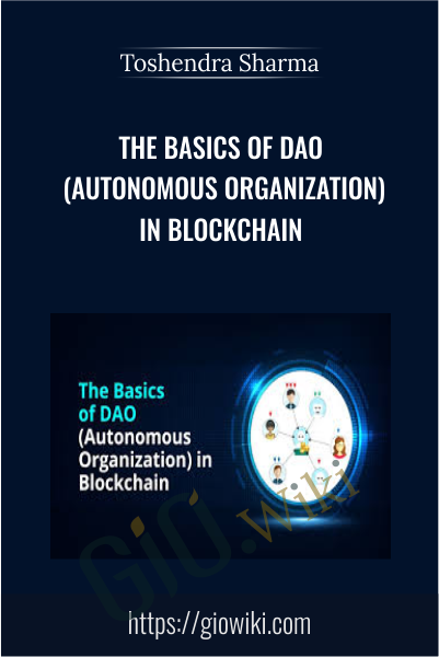 The Basics of DAO (Autonomous Organization) in Blockchain - Toshendra Sharma