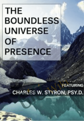 The Boundless Universe of Presence - Charles Styron