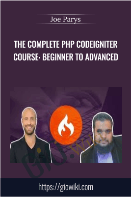The Complete PHP CodeIgniter Course: Beginner To Advanced - Joe Parys
