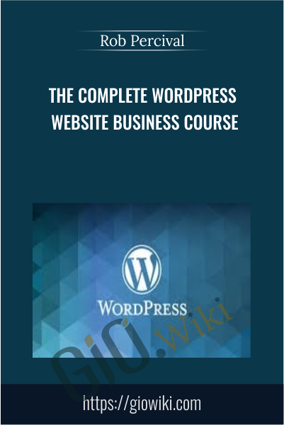 The Complete WordPress Website Business Course - Rob Percival