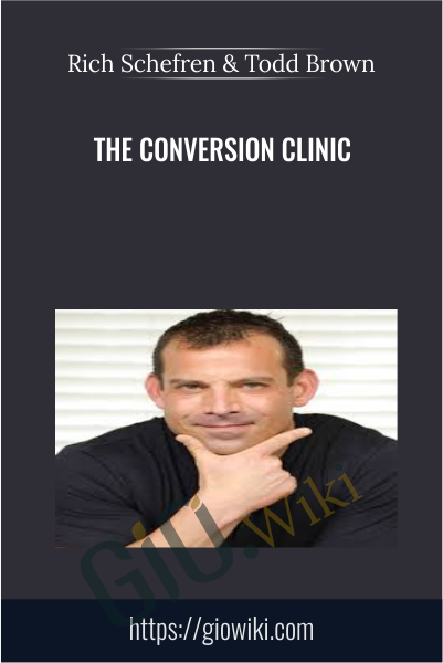 The Conversion Clinic - Rich Schefren & Todd Brown