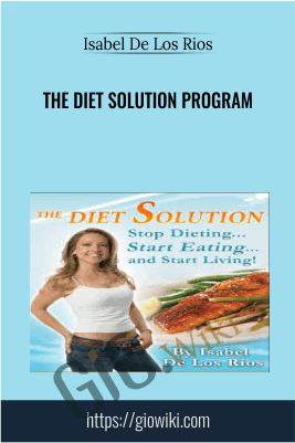 The Diet Solution Program - Isabel De Los Rios