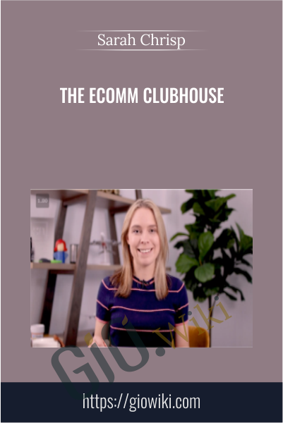 The Ecomm Clubhouse - Sarah Chrisp