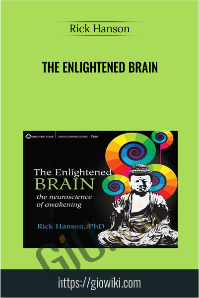 The Enlightened Brain - Rick Hanson