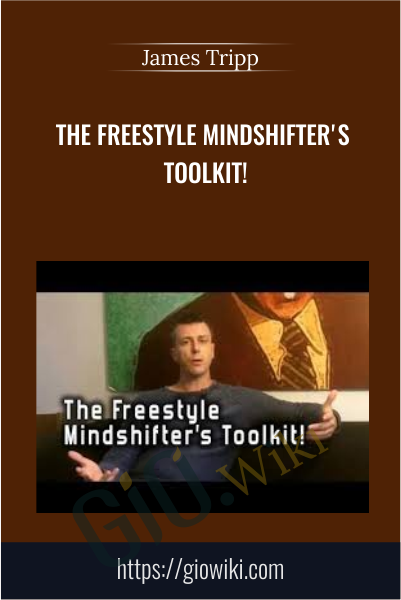 The Freestyle Mindshifter's Toolkit! - James Tripp