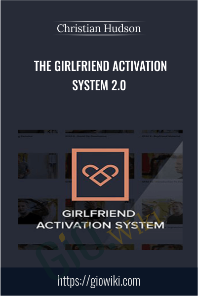 The Girlfriend Activation System 2.0 - Christian Hudson