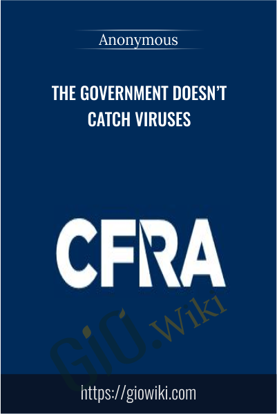 The Government Doesn’t Catch Viruses