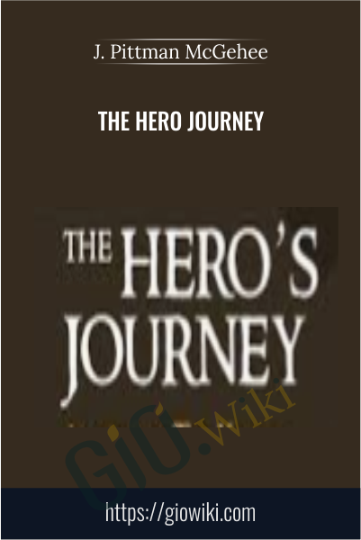 The Hero Journey - J. Pittman McGehee