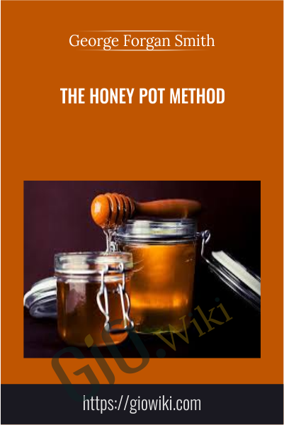 The Honey Pot Method - George Forgan Smith