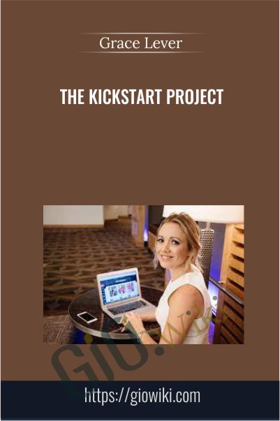 The Kickstart Project - Grace Lever