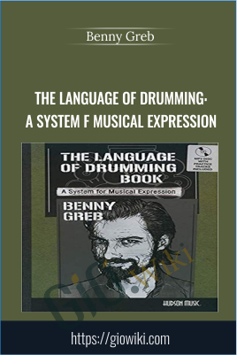 The Language of Drumming: A System f Musical Expression - Benny Greb