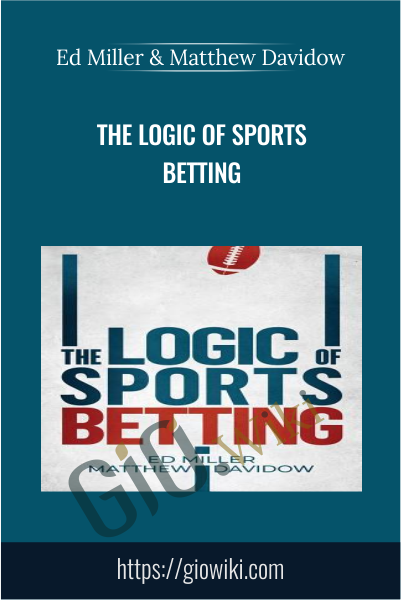 The Logic Of Sports - Ed Miller & Matthew Davidow