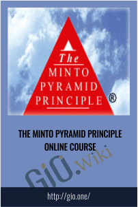 The Minto Pyramid Principle Online Course - Barbara Minto