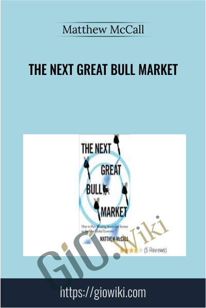 The Next Great Bull Market - Matthew McCall