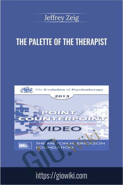 The Palette of the Therapist - Jeffrey Zeig