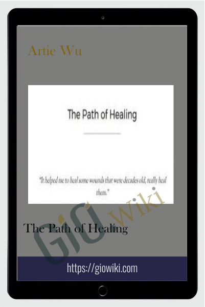 The Path of Healing - Artie Wu