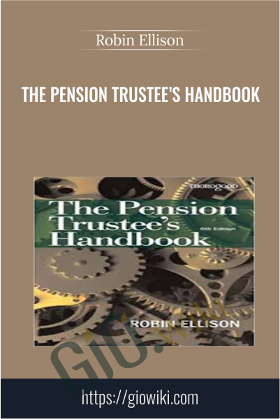 The Pension Trustee’s Handbook - Robin Ellison