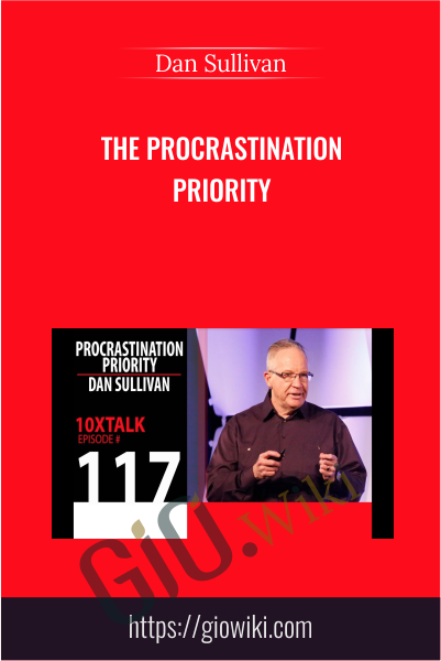 The Procrastination Priority - Dan Sullivan