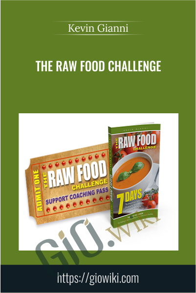 The Raw Food Challenge - Kevin Gianni