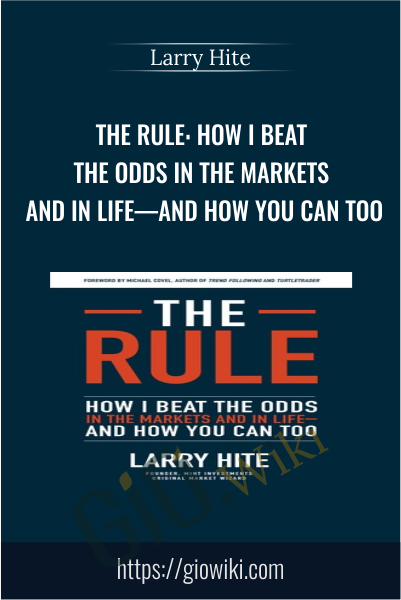 The Rule: How I Beat the Odds in the Markets and in Life—and How You Can Too - Larry Hite