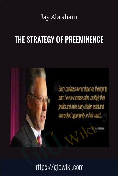 The Strategy of Preeminence - Jay Abraham