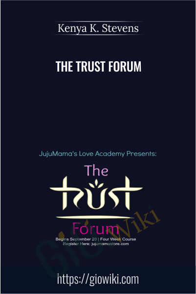 The TRUST Forum - Kenya K. Stevens