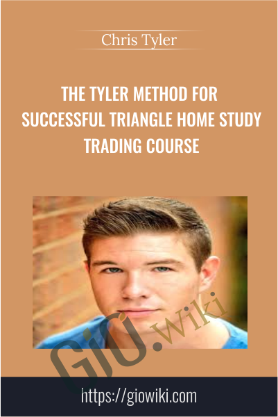 The Tyler Method For Successful Triangle Home Study Trading Course - Chris Tyler