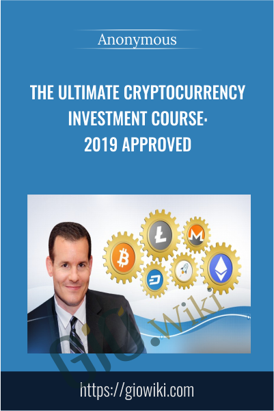 The Ultimate Cryptocurrency Investment Course: 2019 Approved