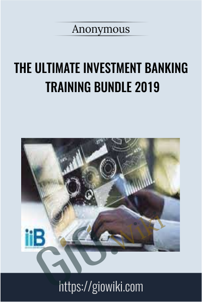 The Ultimate Investment Banking Training Bundle 2019