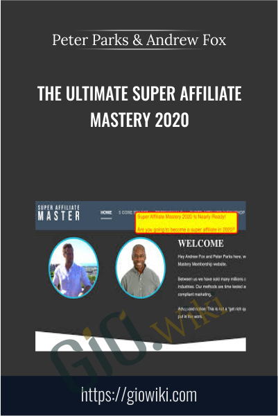 The Ultimate Super Affiliate Mastery 2020 - Peter Parks & Andrew Fox