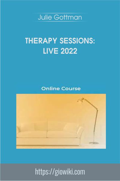Therapy Session-Live 2022 - Julie Gottman