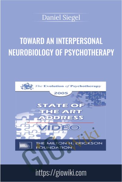 Toward an Interpersonal Neurobiology of Psychotherapy - Daniel Siegel