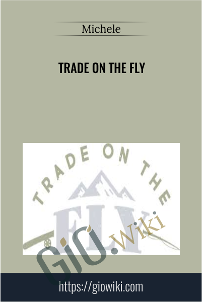 Trade On The Fly - Michele