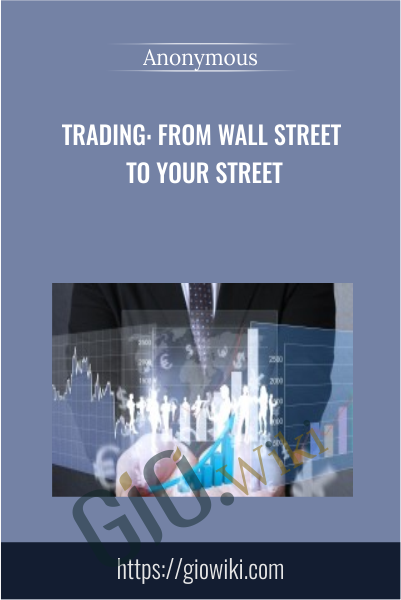 Trading: From Wall Street to Your Street