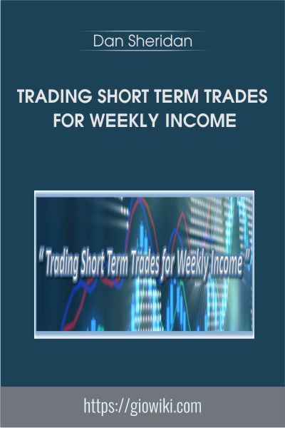 Trading Short Term Trades for Weekly Income - Dan Sheridan