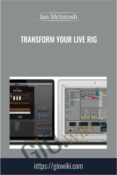 Transform Your Live Rig - Ian McIntosh