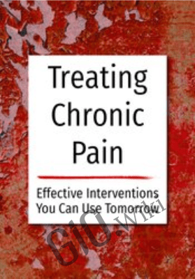 Treating Chronic Pain Effective interventions you can use tomorrow - Bruce Singer, Don Teater & Martha Teater