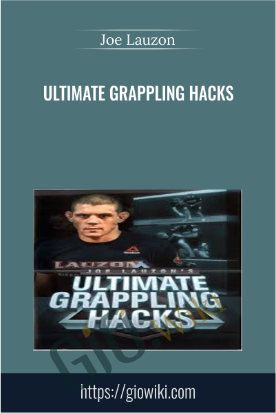 Ultimate Grappling Hacks - Joe Lauzon