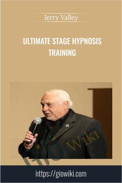 Ultimate Stage Hypnosis Training - Jerry Valley