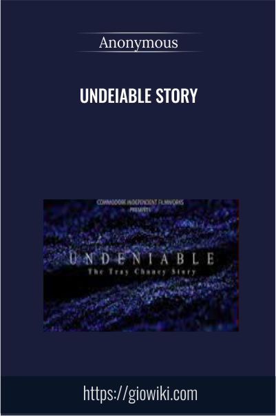 Undeiable Story