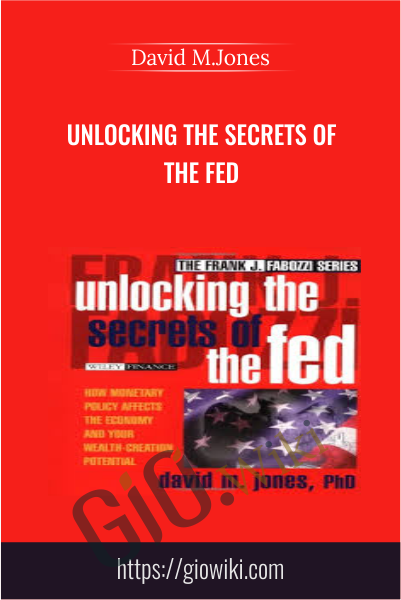 Unlocking the Secrets of the Fed - David M.Jones